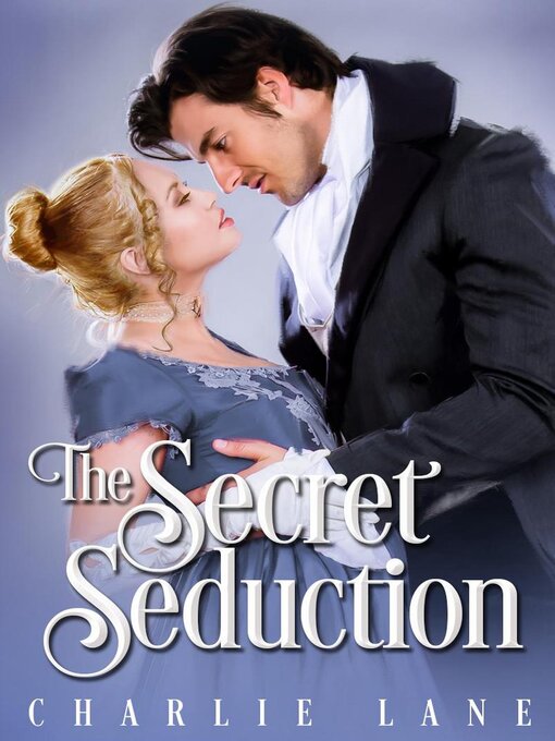 Title details for The Secret Seduction by Charlie Lane - Wait list